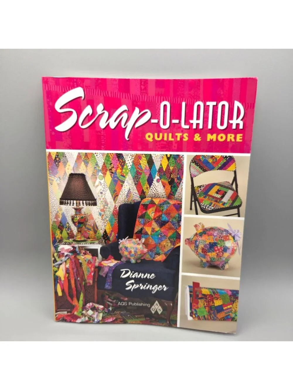 Scrap-O-Lator Quilts & More Dianne Springer Sewing Craft Book Beginners Experts